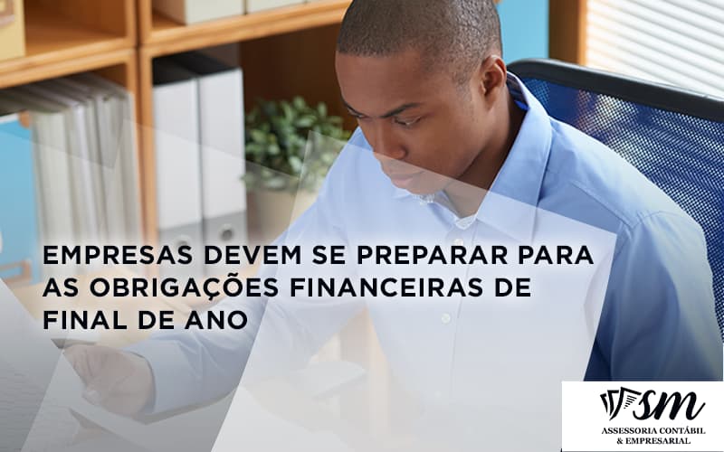 Empresas Devem Se Preparar Para As Obrigações Financeiras De Final De Ano Sm Assessoria - Contabilidade Em Niterói | SM Contabilidade