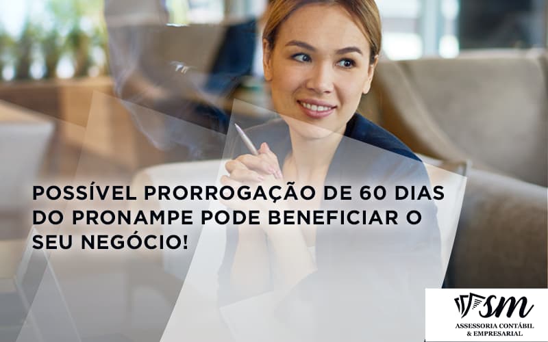 Possível Prorrogação De 60 Dias Do Pronampe Pode Beneficiar O Seu Negócio Sm Assessoria - Contabilidade Em Niterói | SM Contabilidade
